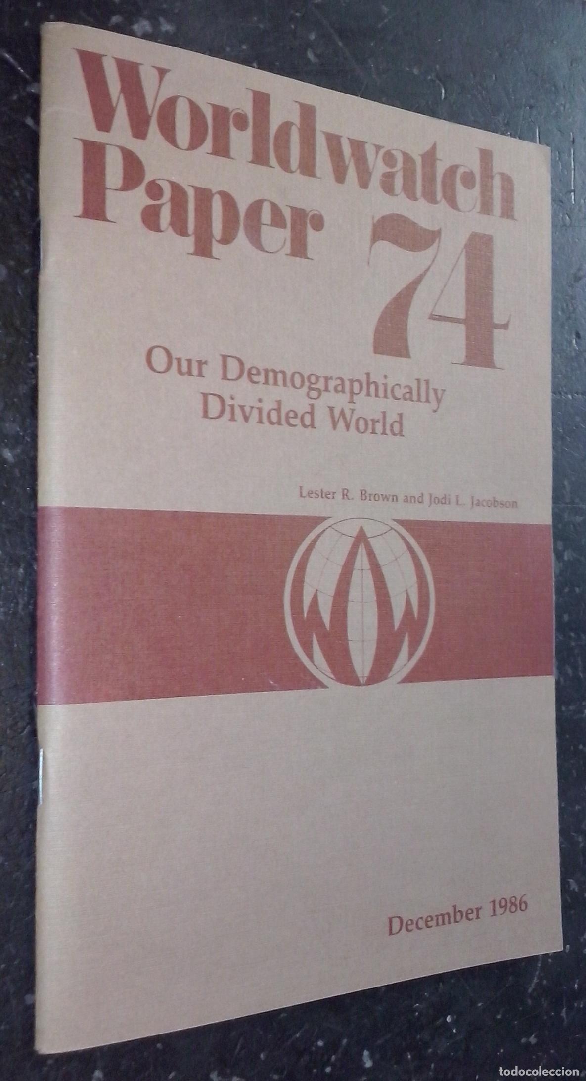 B&uuml;cher: Worldwatch Paper 74. Our Demographically Divided World - BROWN, Lester R. and JACOBSON, Jodi L.: