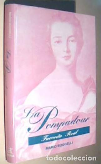 Libros: La Pompadour. Favorita real - BUGGELLI, Mario: