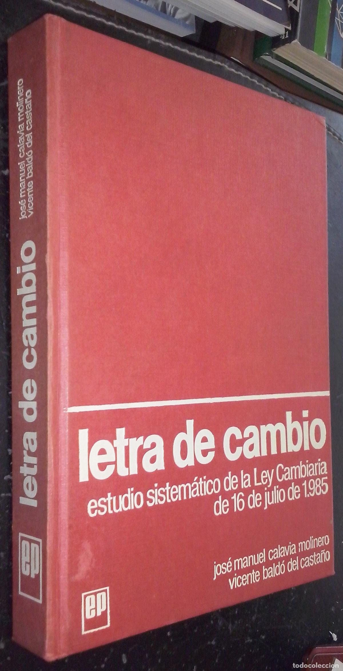 B&uuml;cher: Letra de cambio. Estudio sistem&aacute;tico de la Ley Cambiaria de 16 de julio de 1985 - CALAVIA MOLINERO,