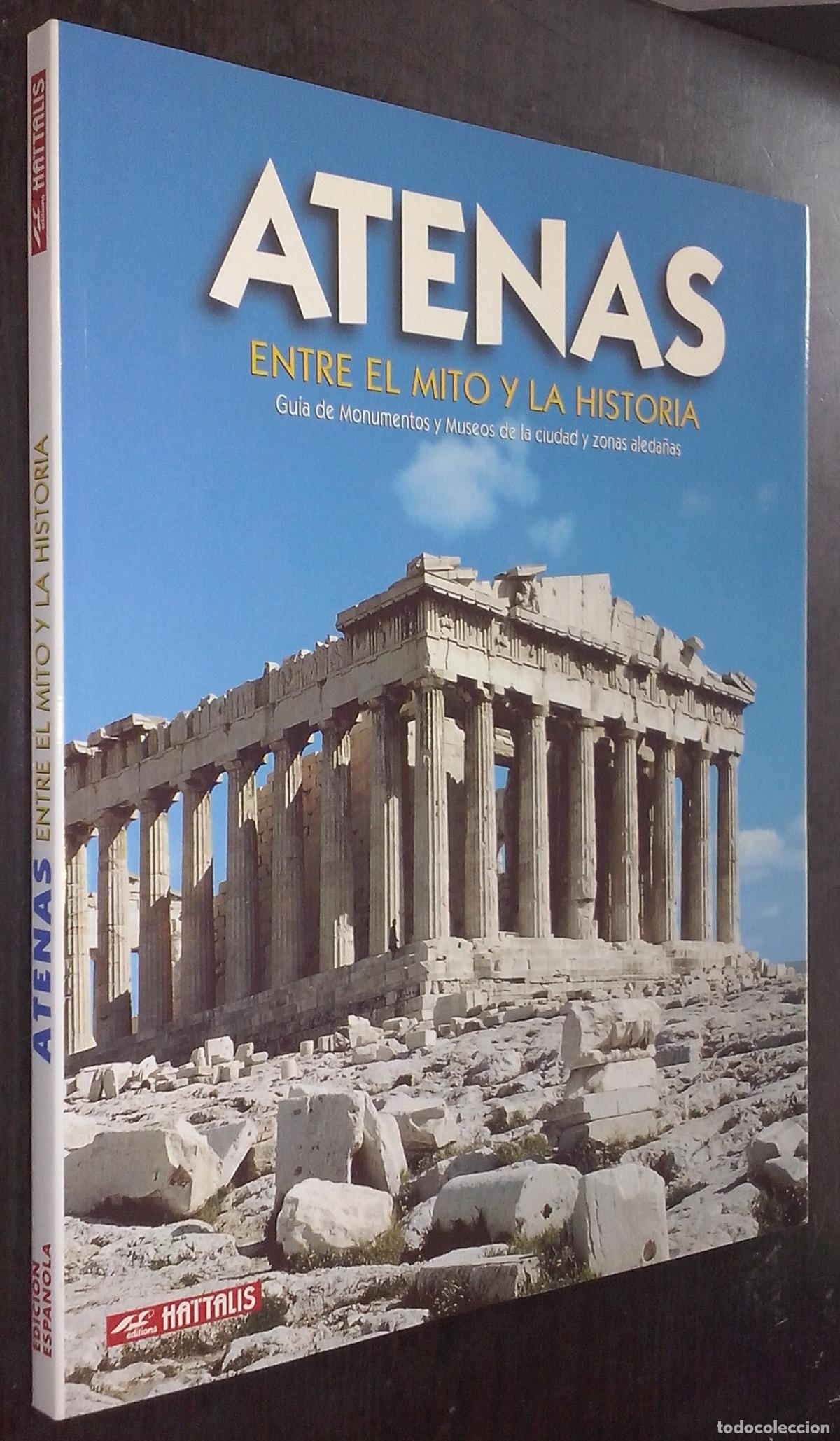 Libros: Atenas. Entre el mito y la historia. Gu&iacute;a de monumentos y museos de la ciudad y zonas aleda&ntilde;as - AA.