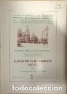 Libros: Alfonso XIII, un Rey madrile&ntilde;o ( 1886 - 1931 ) - CARLOS PE&Ntilde;A, Alfonso de: