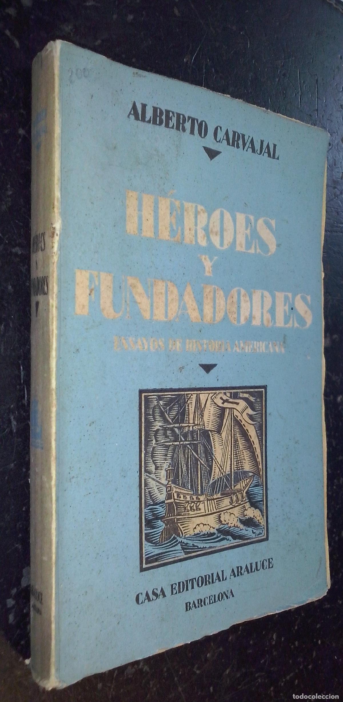 Libri di seconda mano: H&eacute;roes y fundadores. Ensayos de historia americana - CARVAJAL, Alberto: