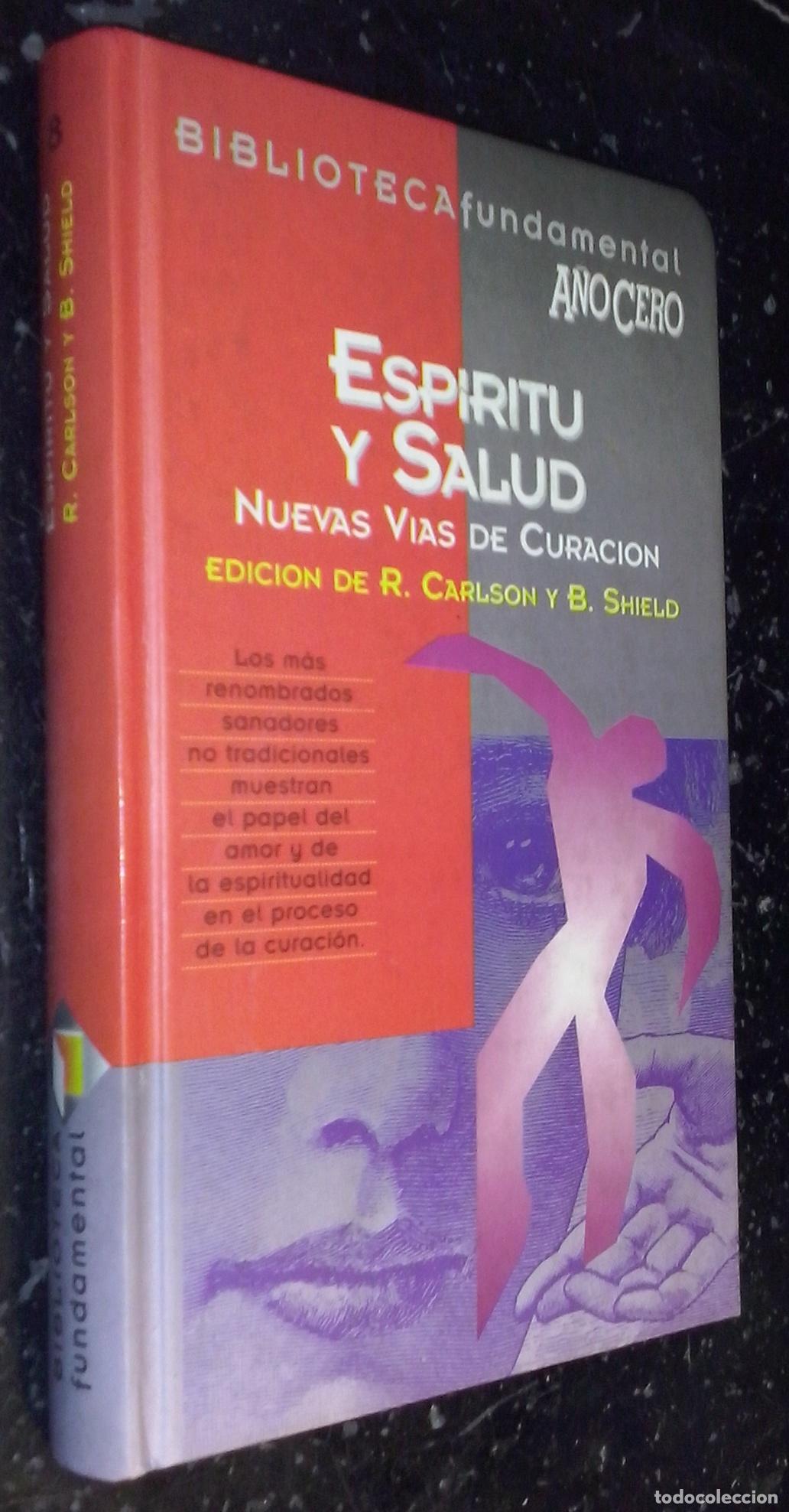 Libros: Esp&iacute;ritu y salud. Nuevas v&iacute;as de curaci&oacute;n - CARLSON, R. y SHIELD, B.: