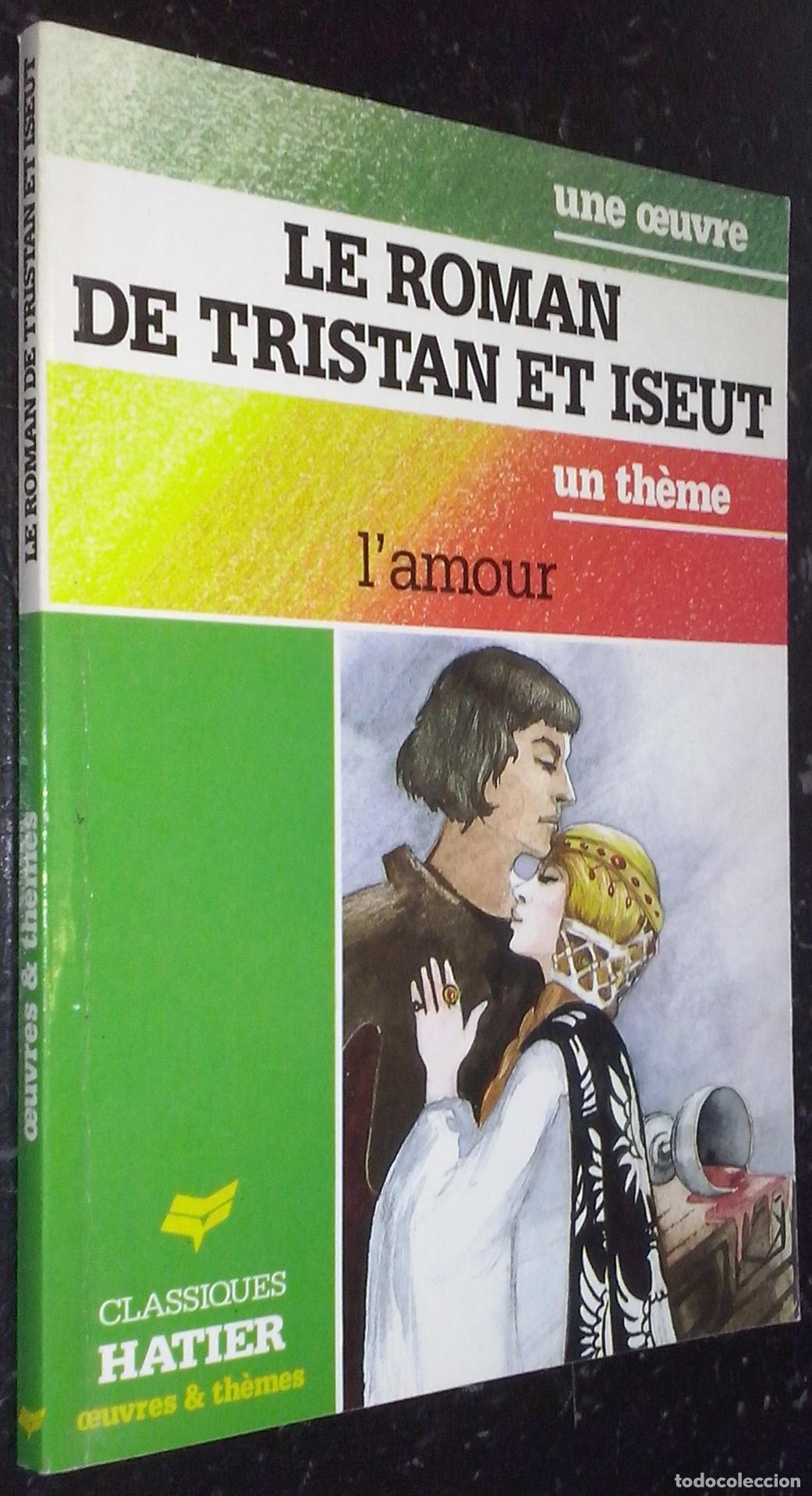 B&uuml;cher: Une oeuvre: Le Roman de Tristan et Iseut. Un th&egrave;me: L amour - AA. VV: