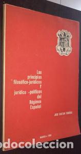 Libri di seconda mano: Los principios filos&oacute;fico-jur&iacute;dicos y jur&iacute;dico-pol&iacute;ticos del R&eacute;gimen Espa&ntilde;ol - CAST&Aacute;N TOBE&Ntilde;AS, Jos&eacute;:
