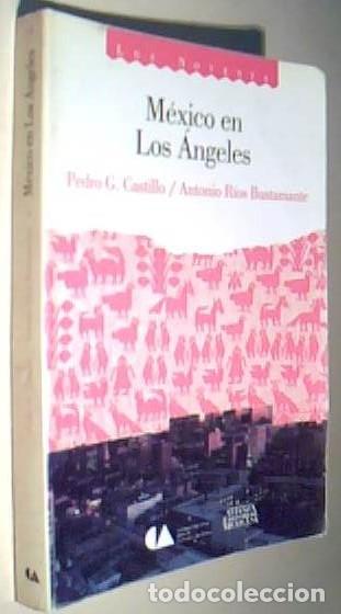 Livros em segunda m&atilde;o: M&eacute;xico en los Angeles. Una historia social y cultural, 1781-1985 - CASTILLO, Pedro G. y RIOS BUSTAME