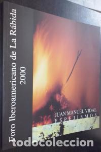 Libros: Juan Manuel Vidal. Espejismos. Sala de Exposiciones del Foro Iberoamericano de La R&aacute;bida. Del 9 de N