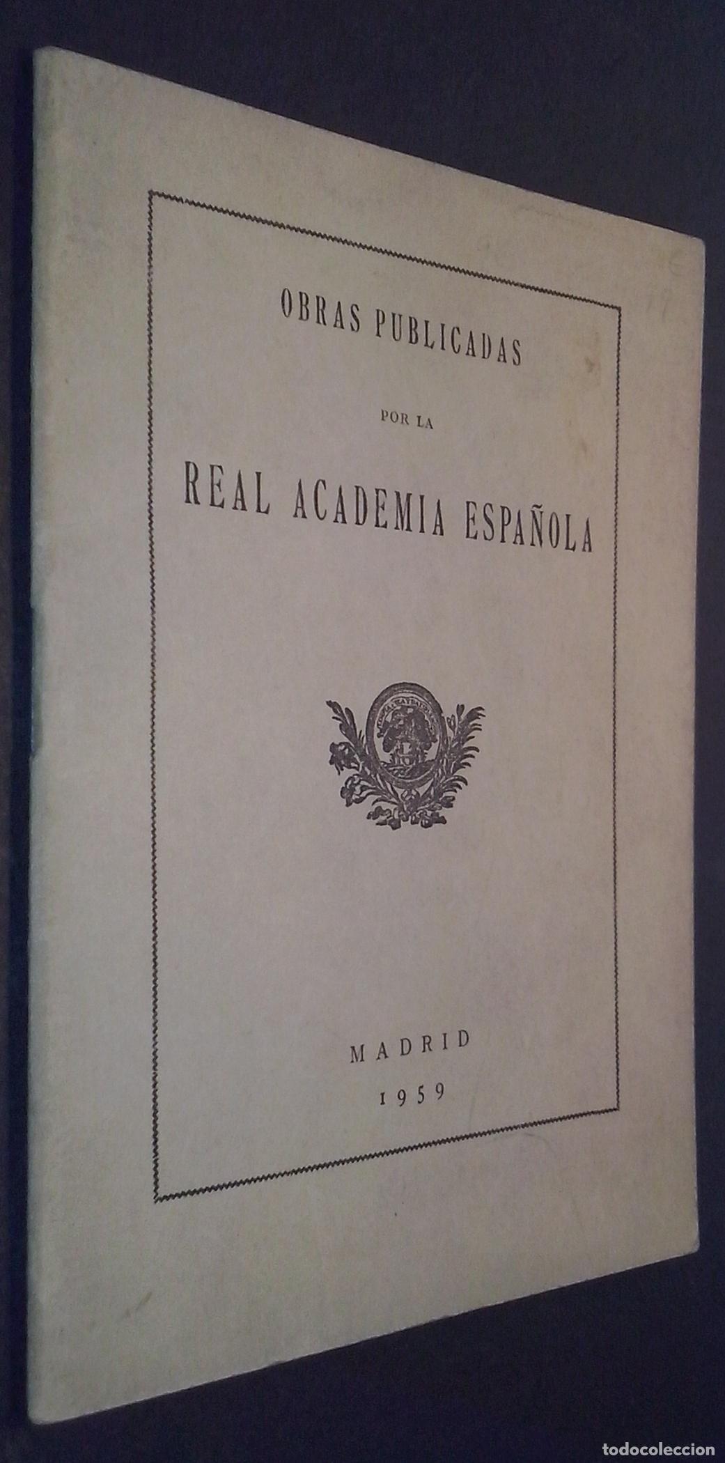 Libri di seconda mano: Obras publicadas por la Real Academia Espa&ntilde;ola - CAT&Aacute;LOGO:
