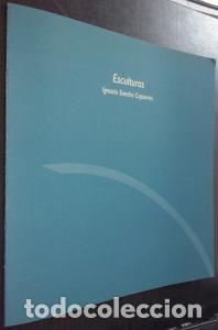 B&uuml;cher: Ignacio Sancho Caparrini. Esculturas. Sala de Exposiciones de la Diputaci&oacute;n de Huelva. Del 18 de MAy