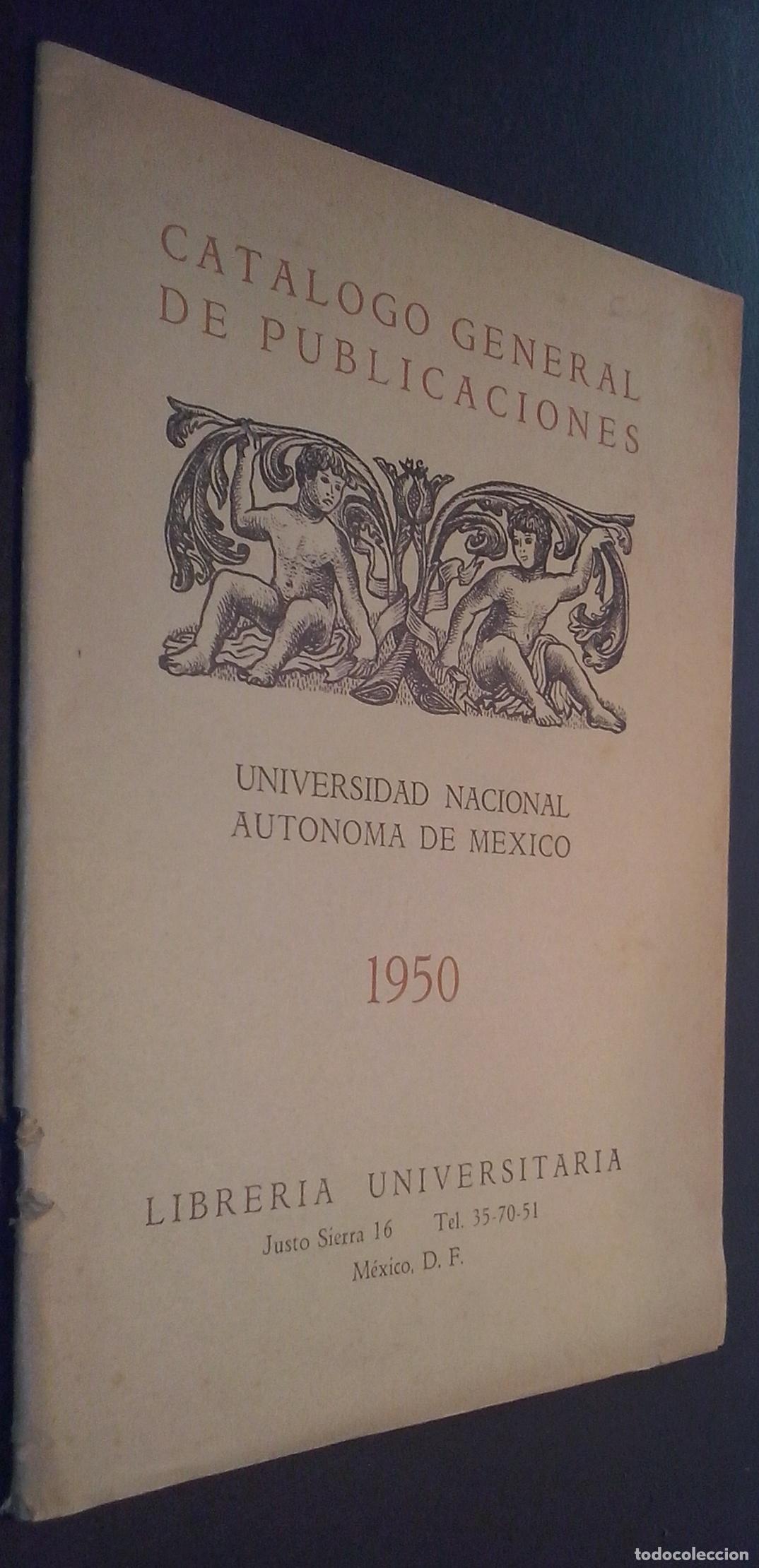 Libri di seconda mano: Universidad Nacional Aut&oacute;noma de M&eacute;xico. Cat&aacute;logo general de publicaciones - CAT&Aacute;LOGO: