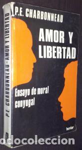 books: Amor y libertad. Ensayo de moral conyugal - CHARBONNEAU, Paul Eug&Euml;ne:
