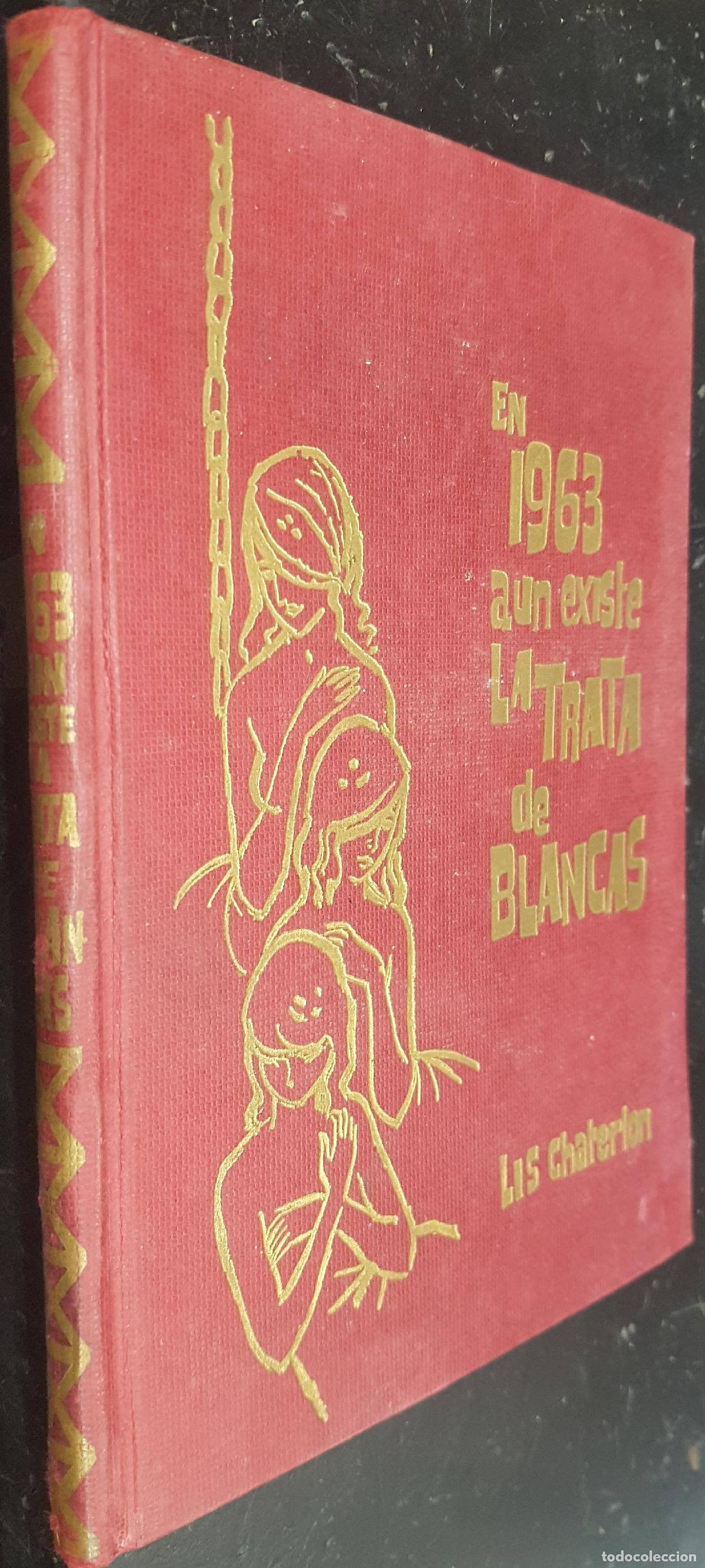 Libros: En 1963 a&uacute;n existe la trata de blancas - CHATERLON, Lis: - Foto 1
