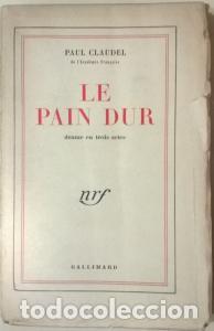 Libri di seconda mano: Le pain dur. Drame en trois actes - CLAUDEL, Paul: