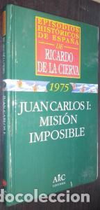 Livres: Juan Carlos I: misi&oacute;n imposible - CIERVA, Ricardo de la: