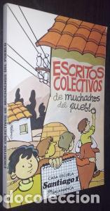 Libri di seconda mano: Escritos colectivos de muchachos del pueblo. Casa Escuela Santiago 1 de Salamanca - AA. VV.: