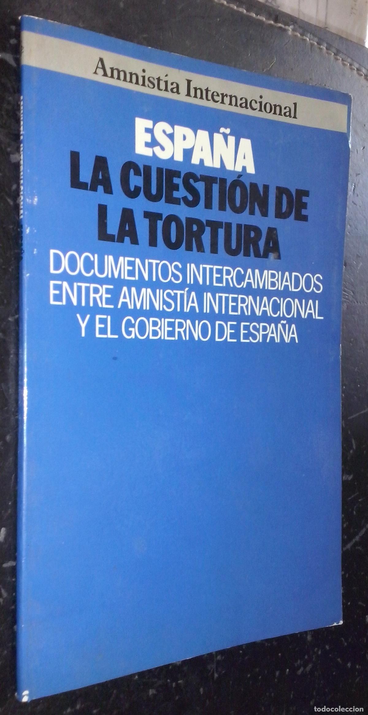 Livros em segunda m&atilde;o: Espa&ntilde;a. La cuesti&oacute;n de la tortura. Documentos intercambiados entre amnist&iacute;a internacional y el gobie