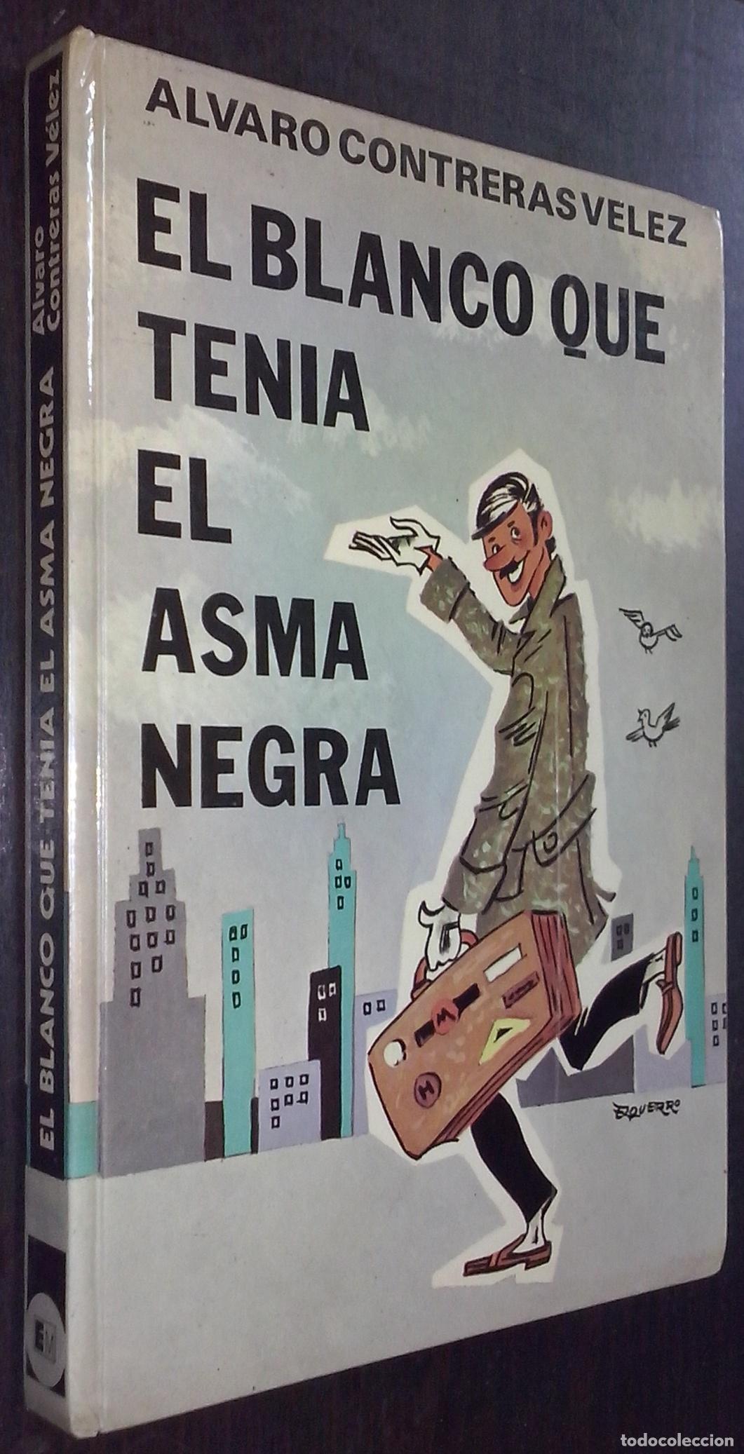 Libros: El blanco que tenia el asma negra - CONTRERAS V&Eacute;LEZ, &Aacute;lvaro: