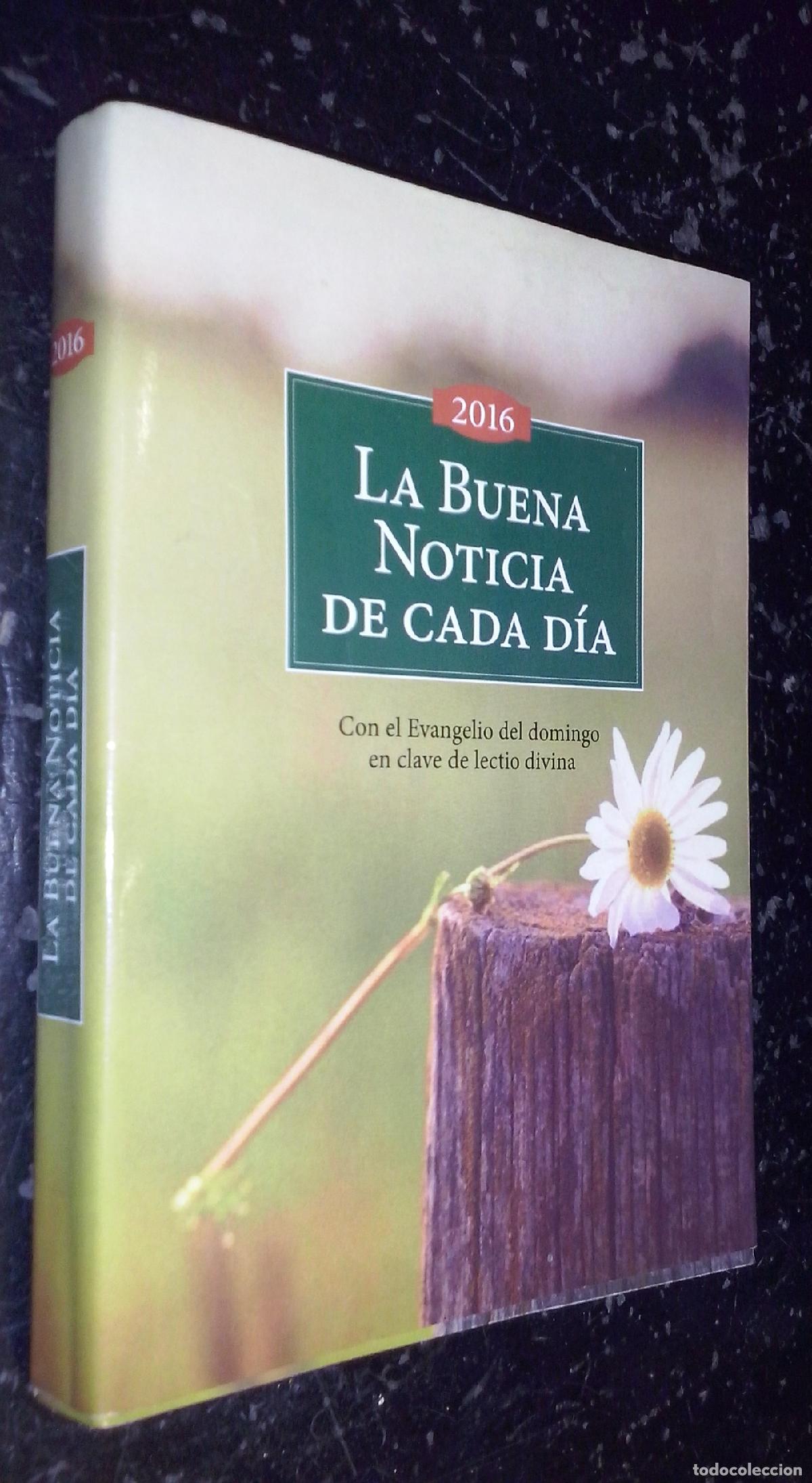 Libri di seconda mano: La buena noticia de cada d&iacute;a. Con el evangelio del domingo en clave de lectio divina 2016 - AA. VV.: