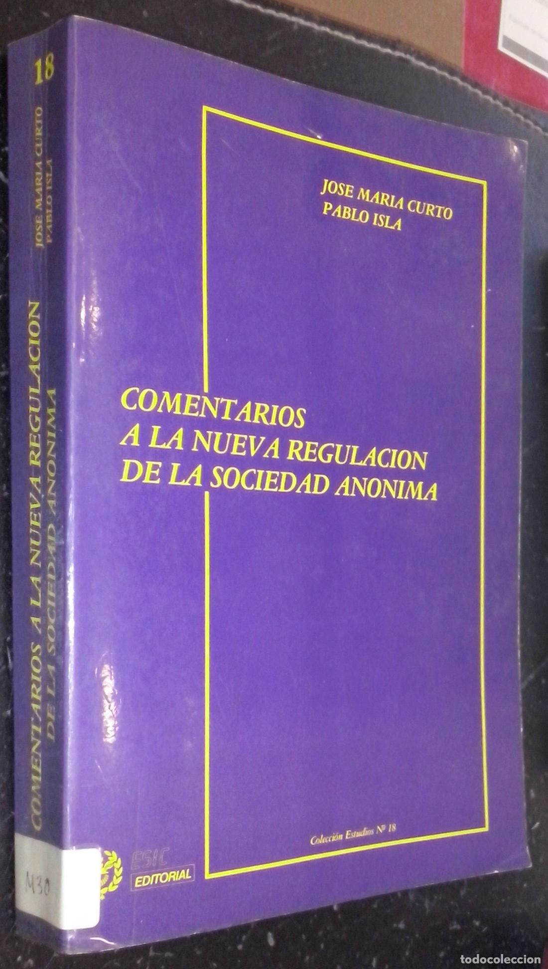 Libri di seconda mano: Comentarios a la nueva regulaci&oacute;n de la sociedad an&oacute;nima - CURTO DE LA MANO, Jos&eacute; Mar&iacute;a y ISLA &Aacute;LVAR