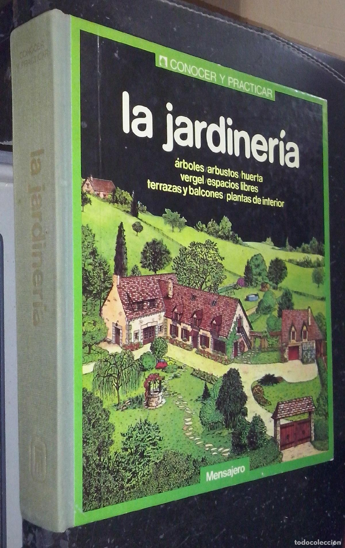 Libros: La jardiner&iacute;a. &Aacute;rboles, arbustos, huerta, vergel, espacios libres, terrazas y balcones, plantas de i