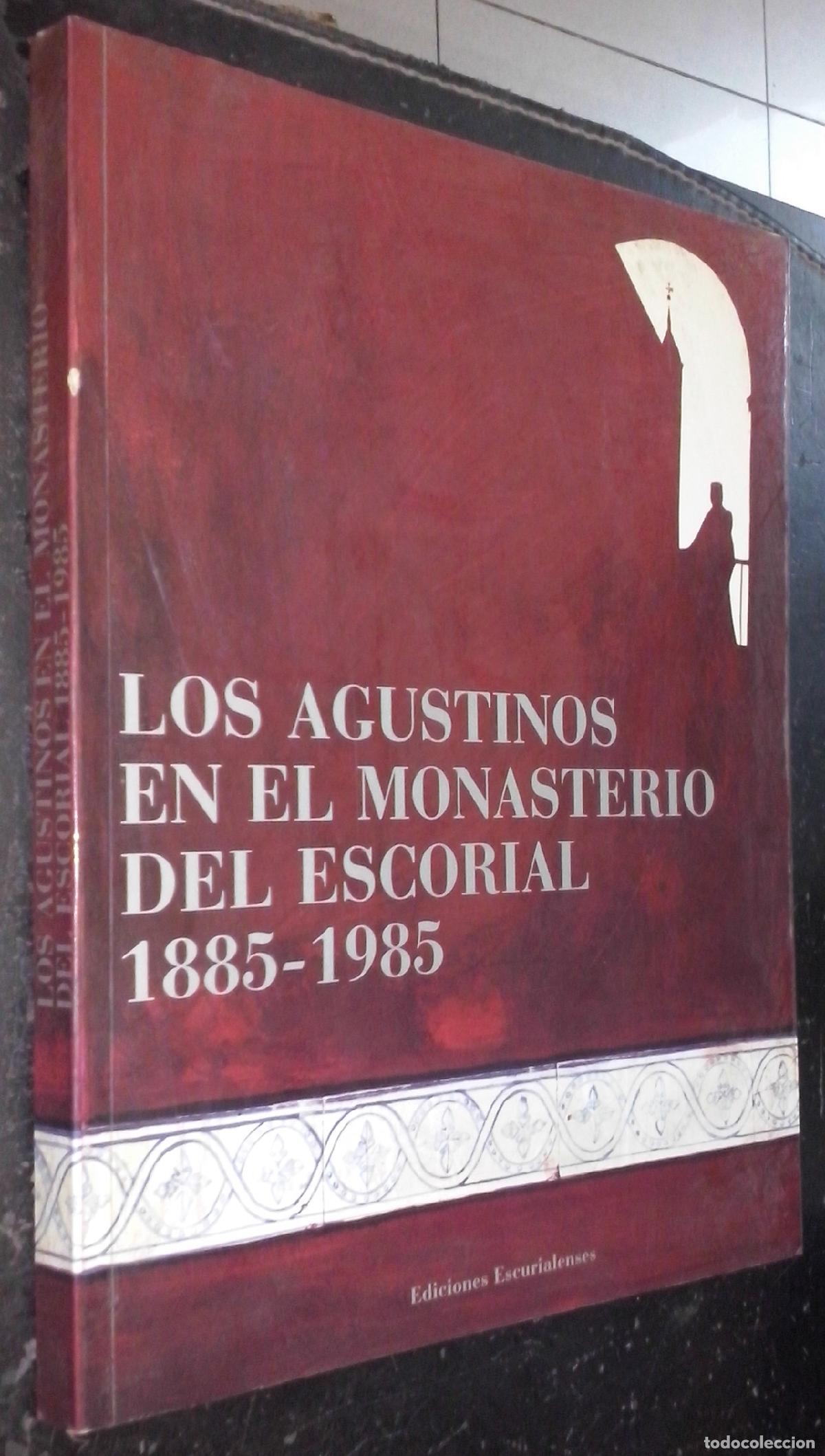 Libros: Los agustinos en el monasterio del Escorial 1885-1985 - AA. VV.:
