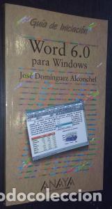 Libros: Word 6.0 para Windows. Gu&iacute;a de iniciaci&oacute;n - DOM&Iacute;NGUEZ ALCONCHEL, Jos&eacute;: