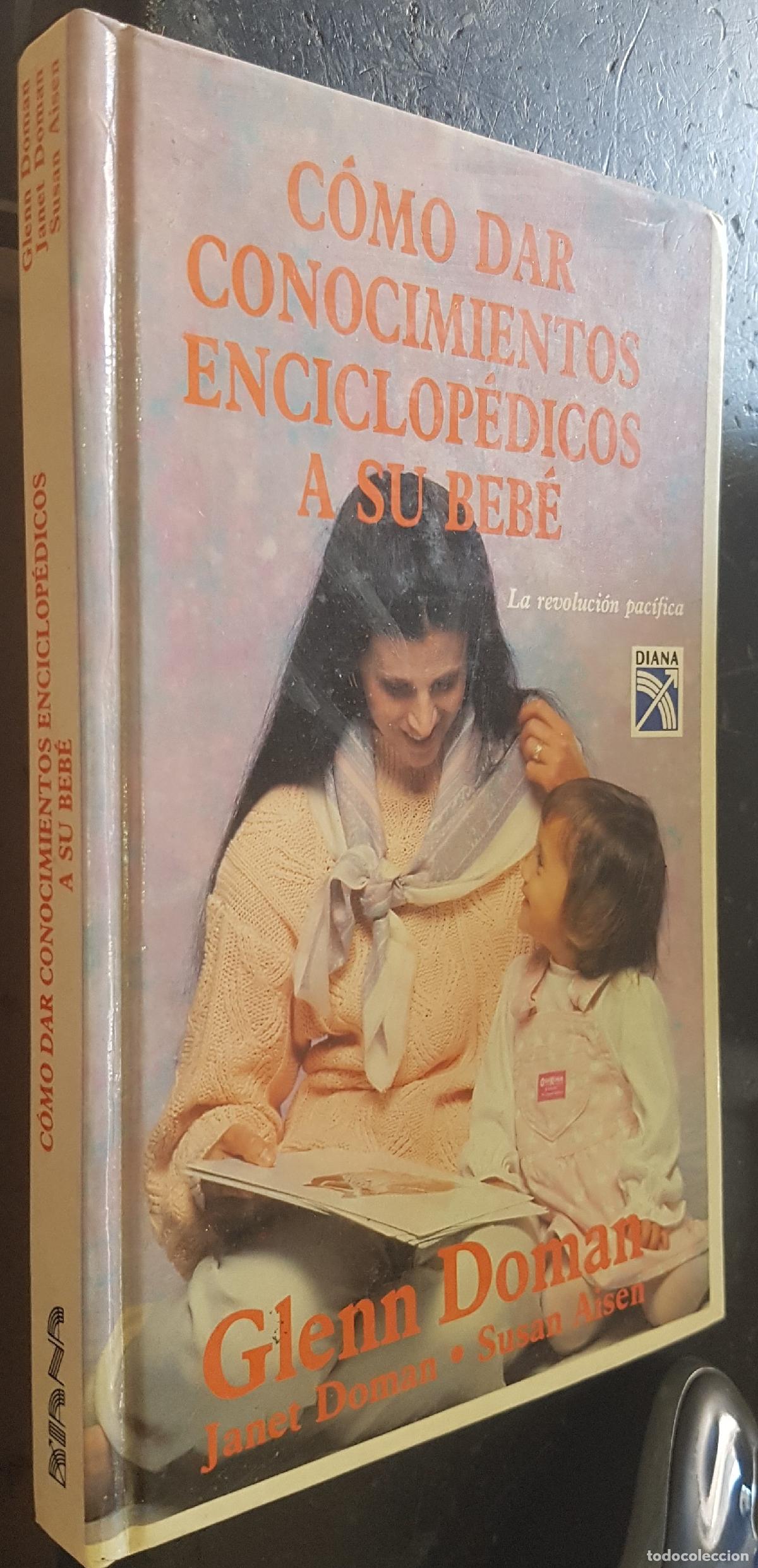 Libros: C&oacute;mo dar coocimientos enciclop&eacute;dicos a su beb&eacute; - DOMAN, Glenn: