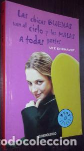 B&uuml;cher: Las chicas malas van al cielo y las malas a todas partes - EHRHARDT, Ute:
