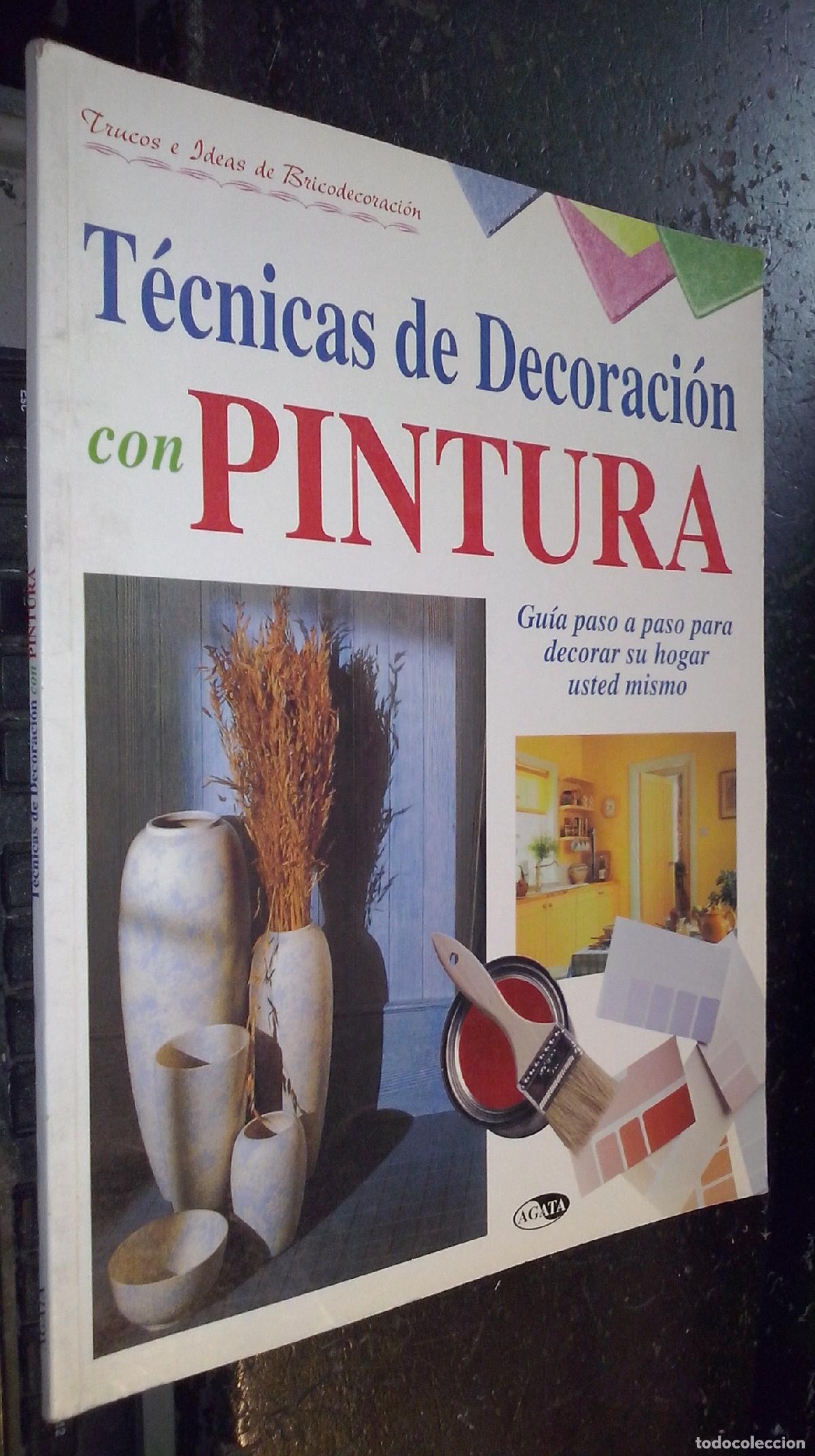 B&uuml;cher: T&eacute;cnicas de decoraci&oacute;n con pintura. Gu&iacute;a paso a paso para decorar su hogar usted mismo - AA. VV.: