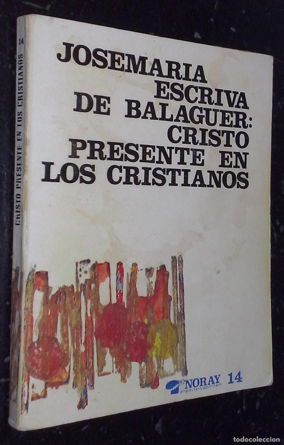 Libros: Cristo presente en los cristianos - ESCRIV&Aacute; DE BALAGUER, Josemar&iacute;a: