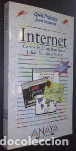 books: Internet. Gu&iacute;a pr&aacute;ctica para usuarios - ESEBBAG BENCHIMOL, Carlos y MART&Iacute;NEZ VALERO, Juli&aacute;n: