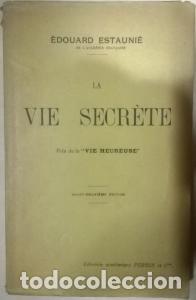 B&uuml;cher: La vie secrete - ESTAUNI&Eacute;, &Eacute;douard: