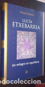 Libros: Un milagro en equilibrio - ETXEBARRIA, Luc&iacute;a :