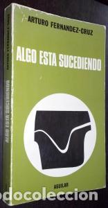 B&uuml;cher: Algo esta sucediendo - FERN&Aacute;NDEZ CRUZ, Arturo:
