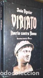 Livres: Viriato. Iberia contra Roma - AGUIAR, Joao: