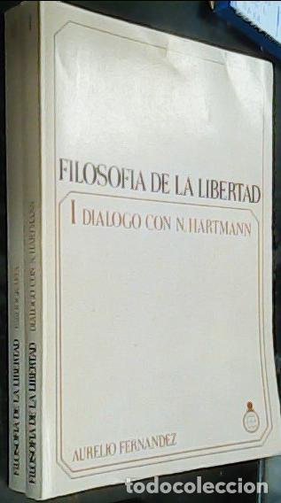 B&uuml;cher: Filosof&iacute;a de la libertad. Tomo I: Di&aacute;logo con N. Hartmann. Tomo II:Bibliogr&aacute;fia - FERN&Aacute;NDEZ, Aurelio