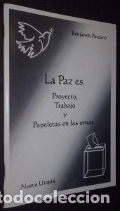 Libri di seconda mano: La paz es proyecto, trabajo y papeletas en las urnas - FORCANO, Benjam&iacute;n: