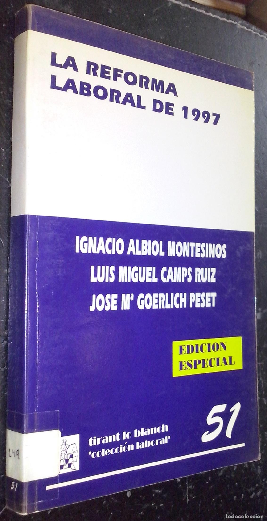 books: La reforma laboral de 1997 - ALBIOL MONTESINOS, Ignacio; CAMPS RUIZ, Luis y GOERLICH PESET, Jos&eacute; M&ordf;: