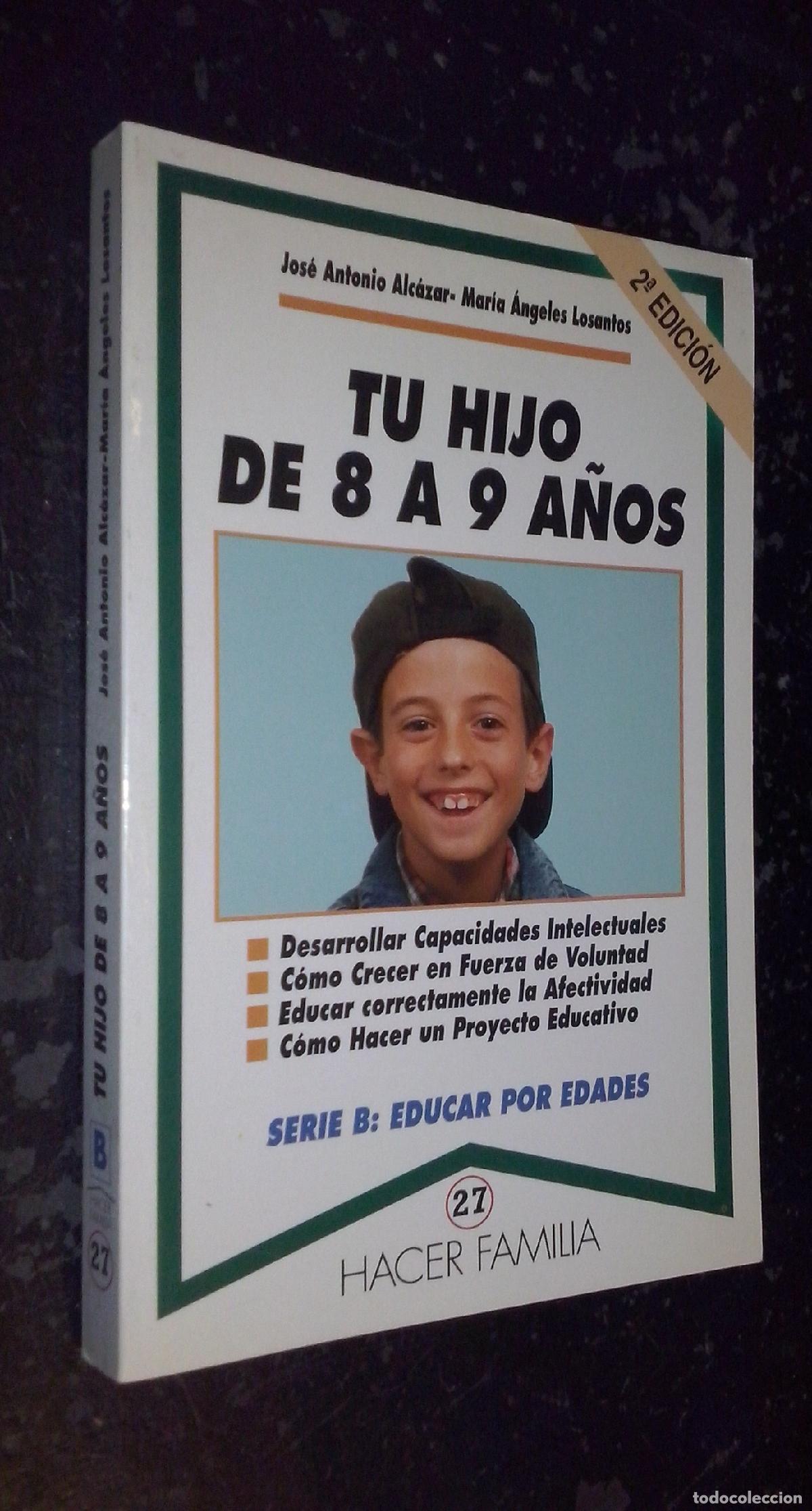 Libri di seconda mano: Tu hijo de 8 a 9 a&ntilde;os. Desarrollar capacidades intelectuales. C&oacute;mo crecer en fuerza de voluntad. Edu