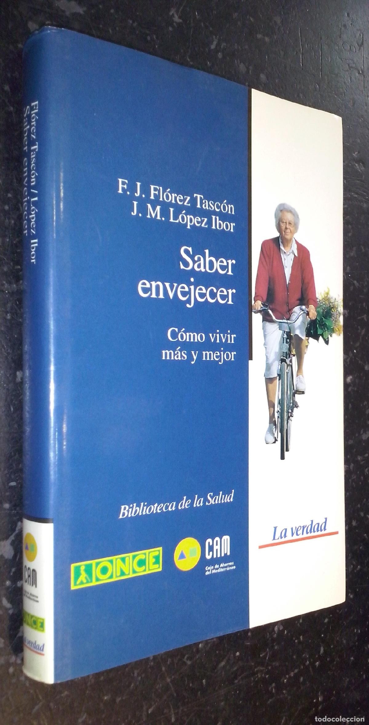 Libri di seconda mano: Saber envejecer - FL&Oacute;REZ TASC&Oacute;N, F. J. y L&Oacute;PEZ IBOR, J. M.: