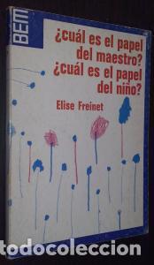 Libros: &oslash;Cu&aacute;l es el papel del maestro?&oslash;Cu&aacute;l es el papel del ni&ntilde;o? - FREINET, Elise: