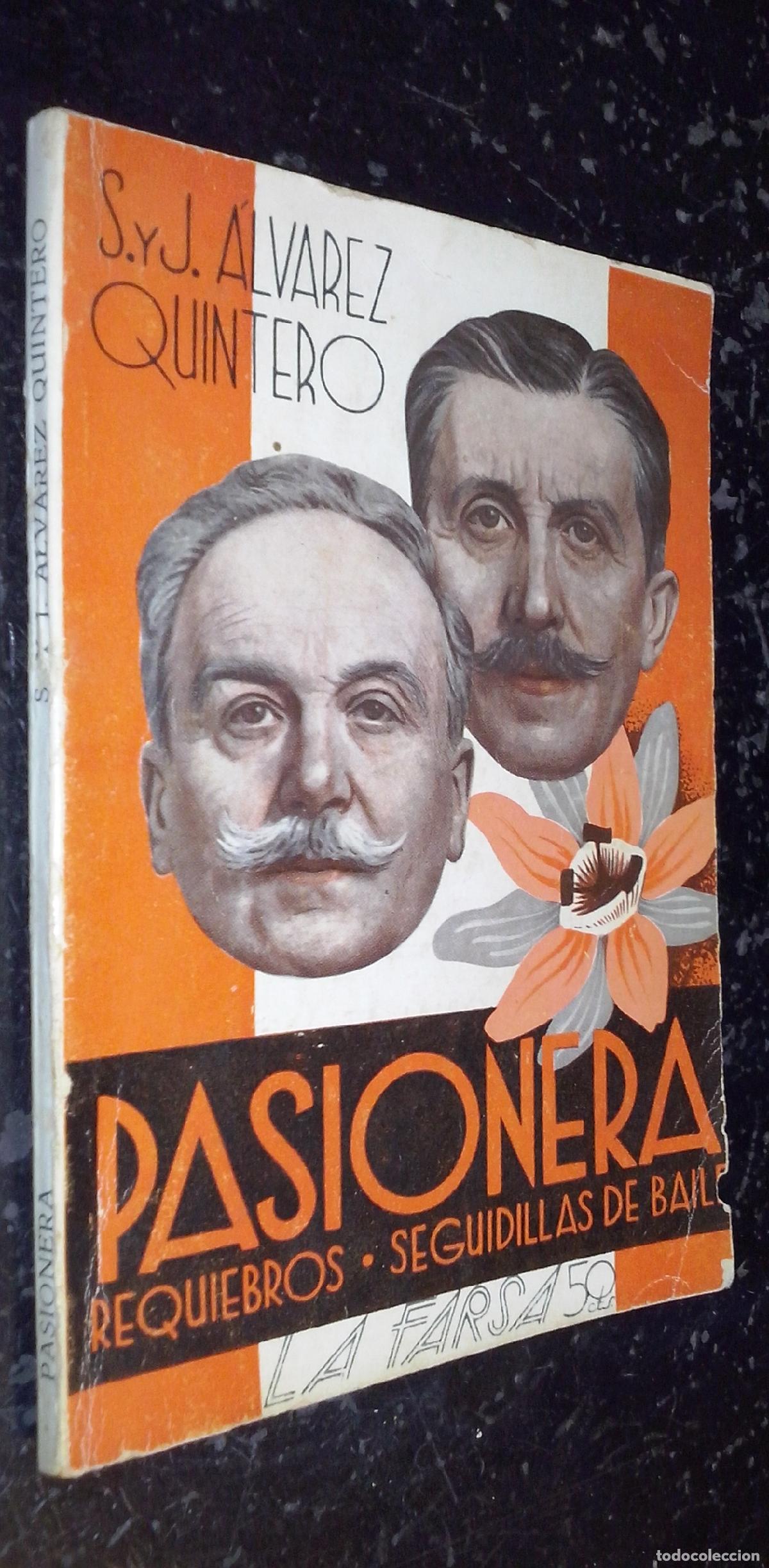 B&uuml;cher: Pasionera. Requiebros. Seguidillas de baile. Comedia en dos actos - &Aacute;LVAREZ QUINTERO, Joaqu&iacute;n y Sera