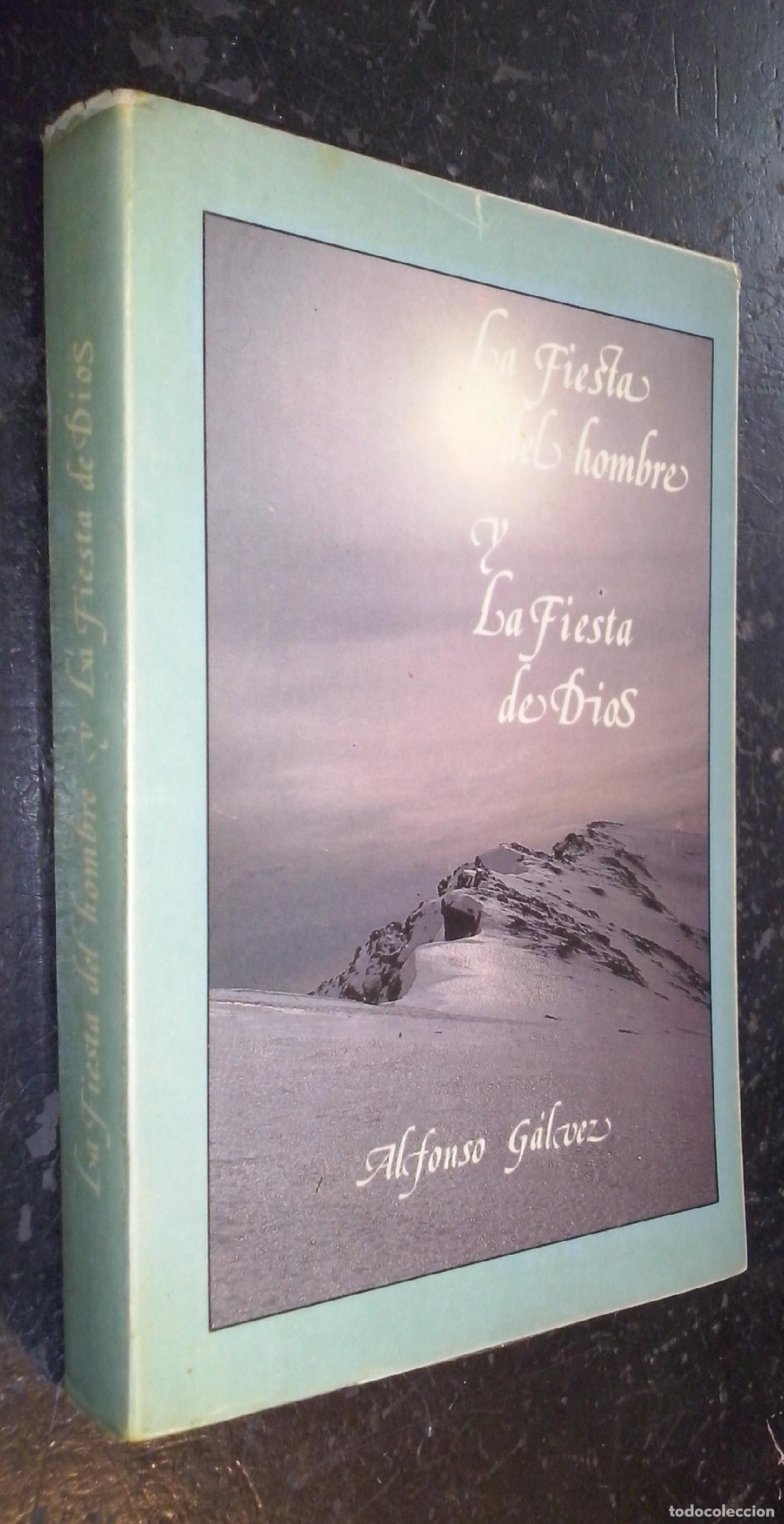 Livros em segunda m&atilde;o: La fiesta del hombre y la fiesta de Dios - GALVEZ, Alfonso: