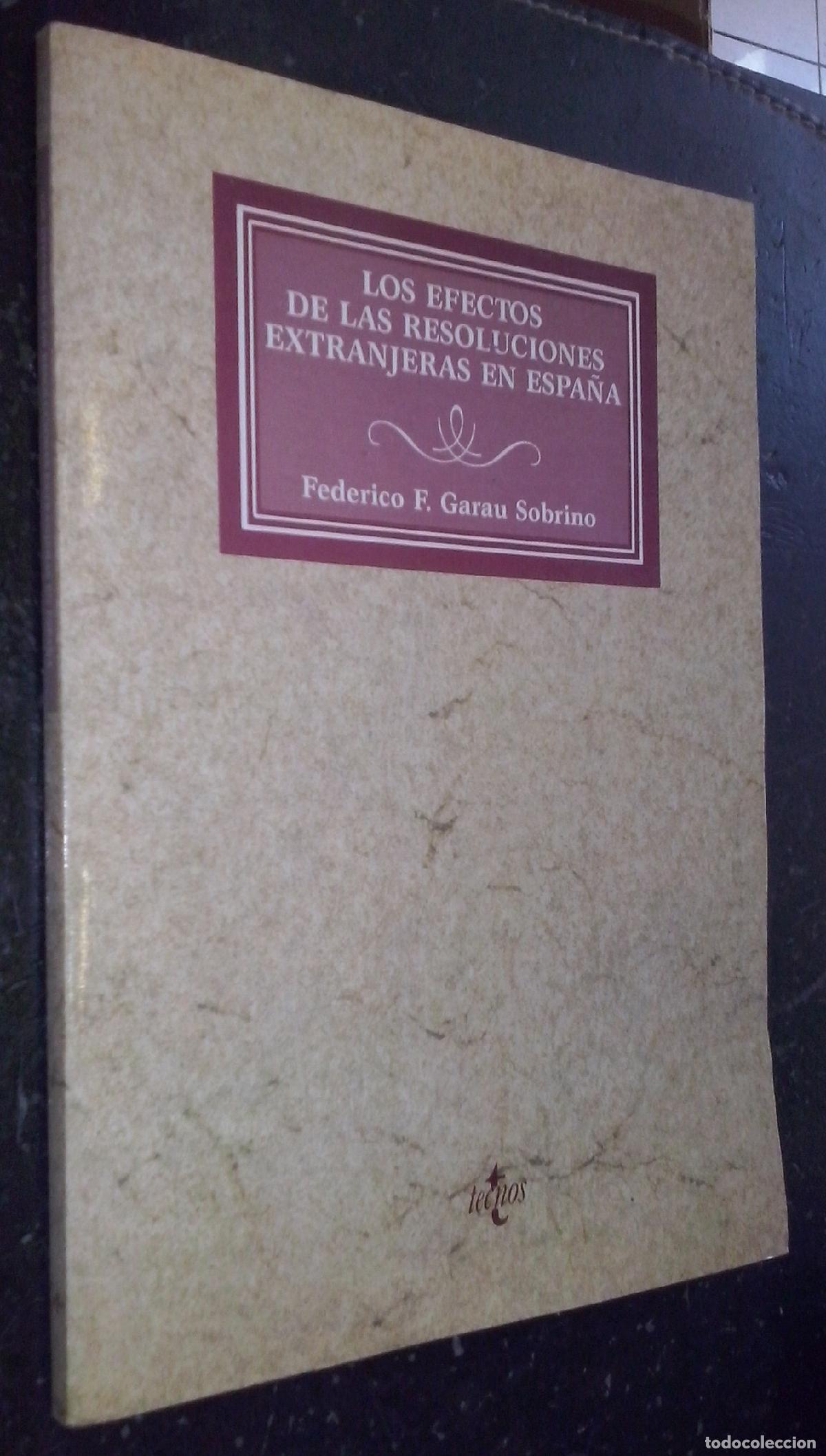 Libri di seconda mano: Los efectos de las resoluciones extranjeras en Espa&ntilde;a. Sistemas general y convencional - GARAU SOBRI