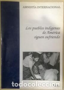 Libri di seconda mano: Los pueblos ind&iacute;genas de Am&eacute;rica siguen sufriendo - AMNISTIA INTERNACIONAL: