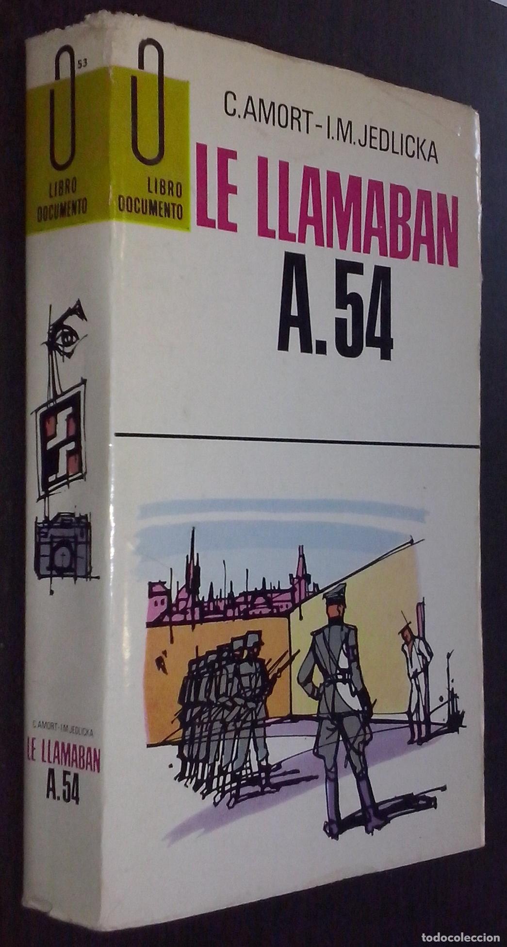 Libros: Le llamaban A.54 - AMORT, C. y JEDLICKA, I.M.: - Foto 1