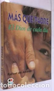 Libri di seconda mano: M&aacute;s que padre . El Dios de cada d&iacute;a - ANDR&Eacute;S, Rafael de: