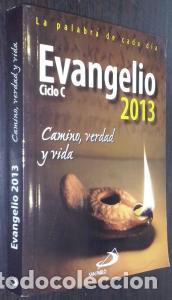 Libros: Evangelio 2013. Camino, verdad y vida. Ciclo C - AN&Oacute;NIMO: