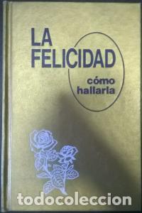 Libros: La felicidad. C&oacute;mo hallarla - AN&Oacute;NIMO: - Foto 1