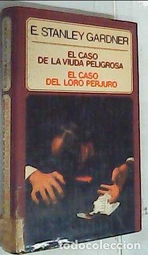Libros: El caso de la viuda peligrosa. El caso del loro perjuro - GARDNER, Erle Stanley: